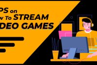 How To Stream Video Games On Popular Platforms