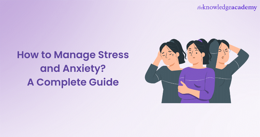 Strategies and Tips for How to Manage Stress and Anxiety