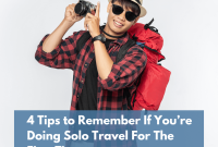 How To Travel Solo Safely And Enjoyably For Beginners