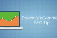 7 Essential SEO Tips for Any E-Commerce Site Tips For Optimizing E-Commerce SEO Effectively