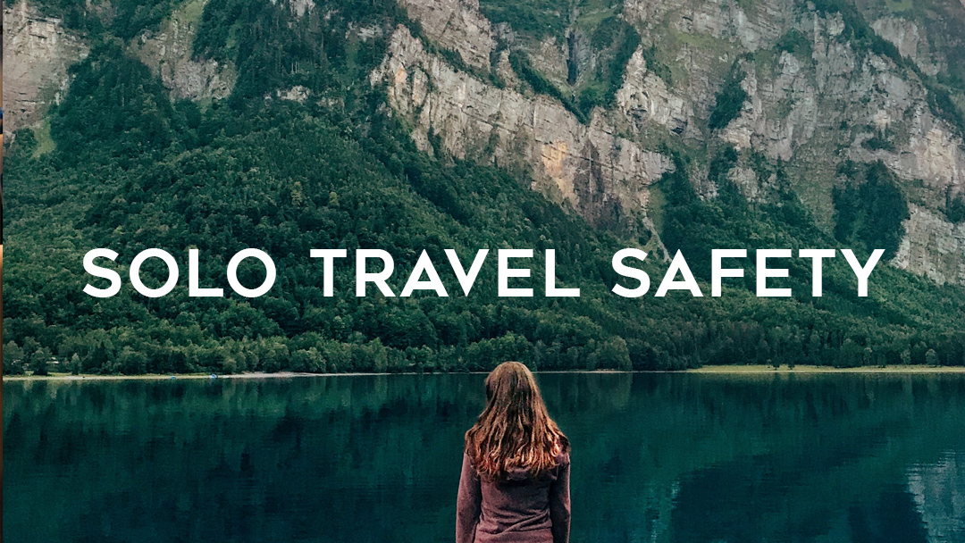 Tips For Traveling Solo Safely And Comfortably